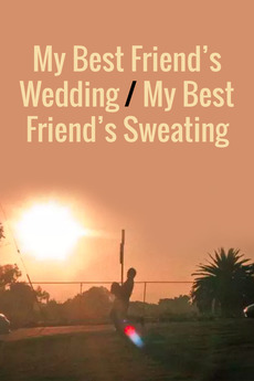 My Best Friend's Wedding/My Best Friend's Sweating (2011)