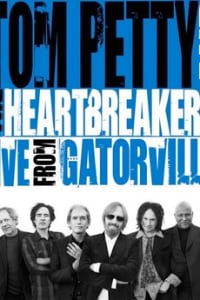 Tom Petty & the Heartbreakers: Live from Gatorville (2008)