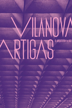 Vilanova Artigas: The Architect and the Light (2015)