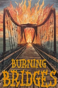 BURNING BRIDGES