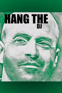 HANG THE DJ